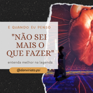 "Não sei mais o que fazer"